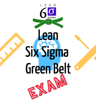 Lean Six Sigma Green Belt Exam